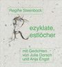 Regine Steenbock, ezyklate, estlöcher. Mit Gedichten von Julia Dorsch und Anja Engst. Erde und Pflanzen auf Papier.