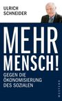 Ulrich Schneider: Mehr Mensch!, Buch