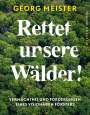 Georg Meister: Rettet unsere Wälder!, Buch