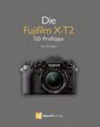 Rico Pfirstinger: Die Fujifilm X-T2, Buch