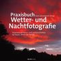 Karin Broekhuijsen: Praxisbuch Wetter- und Nachtfotografie, Buch