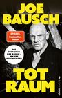 Titel: "Joe Bausch - Tot Raum". Text: "Spiegel Bestseller-Autor", "Die Signatur des Bösen - Wahre Geschichten". Schwarz-weiß Foto.