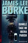 James Lee Burke: Dunkle Tage im Iberia Parish, Buch