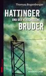 Thomas Bogenberger: Hattinger und der verschollene Bruder, Buch