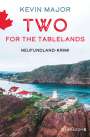 Kevin Major: Two for the Tablelands, Buch