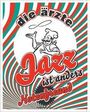 Die Ärzte: Die Ärzte - Jazz Ist Anders, Noten