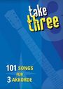 : Take Three - 101 Songs für 3 Akkorde, Noten
