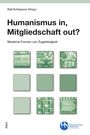 : Humanismus in, Mitgliedschaft out?, Buch