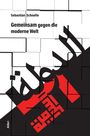 Sebastian Schnelle: Gemeinsam gegen die moderne Welt, Buch