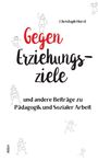 Christoph Horst: Gegen Erziehungsziele, Buch