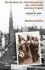 "Die Berliner St. Petri-Gemeinde, der 'Fall Hoff' und das Projekt HOUSE OF ONE DREI RELIGIONEN. EIN HAUS. Manfred Gailus." 

Im Vordergrund ist ein Foto mit Männern, die Hakenkreuzfahnen tragen, zu sehen. Im Hintergrund eine große Kirche.