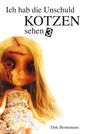 Dirk Bernemann: Ich hab die Unschuld kotzen sehen 3, Buch
