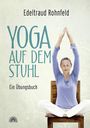 Edeltraud Rohnfeld: Yoga auf dem Stuhl, Buch
