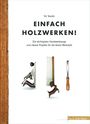 : Einfach Holzwerken!, Buch
