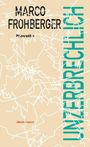 "Novelle Marco Frohberger UNZERBRECHLICH dielmann". Beige Hintergrund, türkisfarbene vertikale Schrift, weiße Zickzacklinien.