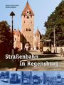 Heiner Eichermüller: Straßenbahn in Regensburg, Buch