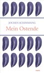 Jochen Schimmang: Mein Ostende, Buch