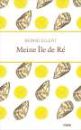 Bernd Eilert: Meine Île de Ré, Buch