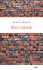 Klaus Ungerer: Mein Lübeck, Buch