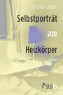 Christian Bobin: Selbstporträt am Heizkörper, Buch