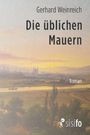 "Gerhard Weinreich. Die üblichen Mauern. Roman. sisifo. Eine Landschaft mit Fluss und Gebäuden im Hintergrund."