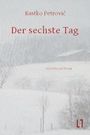 Titel: "Der sechste Tag". Autor: Rastko Petrović. Untertitel: "Gedichte und Prosa". Verschneite Landschaft in sanften Tönen.