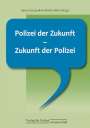 : Polizei der Zukunft - Zukunft der Polizei, Buch