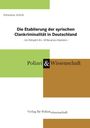 Sebastian Scholz: Die Etablierung der syrischen Clankriminalität in Deutschland, Buch