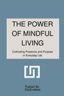 Ratan Antonia: The Power of Mindful Living, Buch