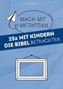 Sara Schmidt: 25x mit Kindern die Bibel betrachten, Buch