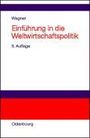 "Wegner, Einführung in die Weltwirtschaftspolitik, 5. Auflage, Oldenbourg." Schlichtes Cover, weiße und rote Balken.