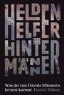 Daniel Bühne: Helden, Helfer, Hintermänner, Buch