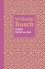 "Wilhelm Busch: Leben ohne Alltag" steht in einem Muster aus gelben geometrischen Formen auf rosa Hintergrund.