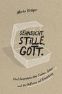 Mirko Krüger: Sehnsucht.Stille.Gott., Buch