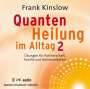Frank Kinslow: Quantenheilung im Alltag 2, CD,CD