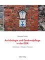 Sebastian Brather: Archäologie und Denkmalpflege in der DDR, Buch