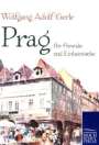 Wolfgang Adolf Gerle: Prag für Freunde und Einheimische, Buch