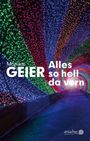 Monika Geier: Alles so hell da vorn, Buch