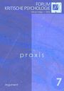 Titel: "FORUM KRITISCHE PSYCHOLOGIE". Thema: "Praxis". Ausgabe: "Neue Folge — 2026". Unten links: "Argument". Zahl 7 in großem Kreis.