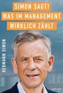 Hermann Simon: SIMON SAGT! Was im Management wirklich zählt., Buch