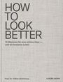 "How to look better. 10 Maximen für ein schöneres Leben." Weiches, beigefarbenes Design mit klarer Schrift.