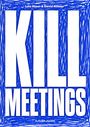Text: "KILL MEETINGS" in großen Buchstaben. Autoren: Lutz Hüser & David Hillmer. Unten: Murmann. Blauer, skizzenhafter Hintergrund.