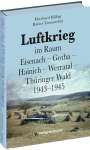 Rainer Lämmerhirt: Luftkrieg im Raum Eisenach - Gotha - Hainich - Werratal - Thüringer Wald 1943-1945, Buch