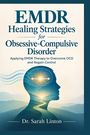 „EMDR Healing Strategies for Obsessive-Compulsive Disorder“ von Dr. Sarah Linton. Kopf mit Gehirn und Landschaft.