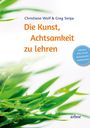 Christiane Wolf: Die Kunst, Achtsamkeit zu lehren, Buch