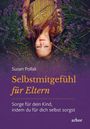 Susan Pollak: Selbstmitgefühl für Eltern, Buch