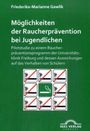 Friederike-Marianne Gawlik: Möglichkeiten der Raucherprävention bei Jugendlichen, Buch