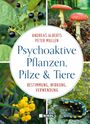 Andreas Alberts: Psychoaktive Pflanzen, Pilze und Tiere, Buch