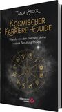 Buchtitel: "Kosmischer Karriere-Guide" von Tanja Brock, mit goldenen Symbolen auf schwarzem Sternenhintergrund.