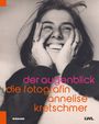 Der Augenblick. Die Fotografin Annelise Kretschmer, Buch